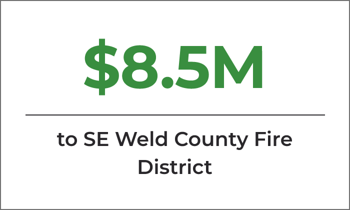 "$8.5m to SE Weld County Fire District"