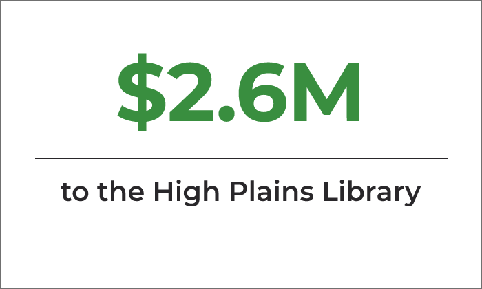 "$2.6M to the High Plains Library"